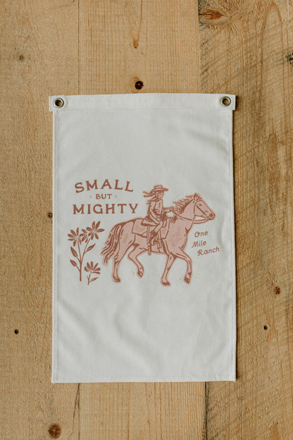 Small but mighty - Canvas Flag